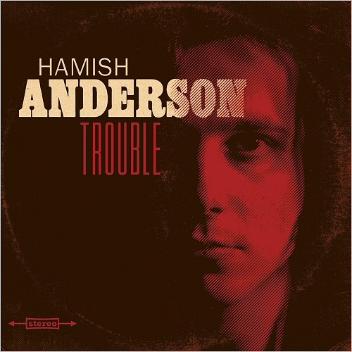 Hamish Anderson - Trouble (2016)