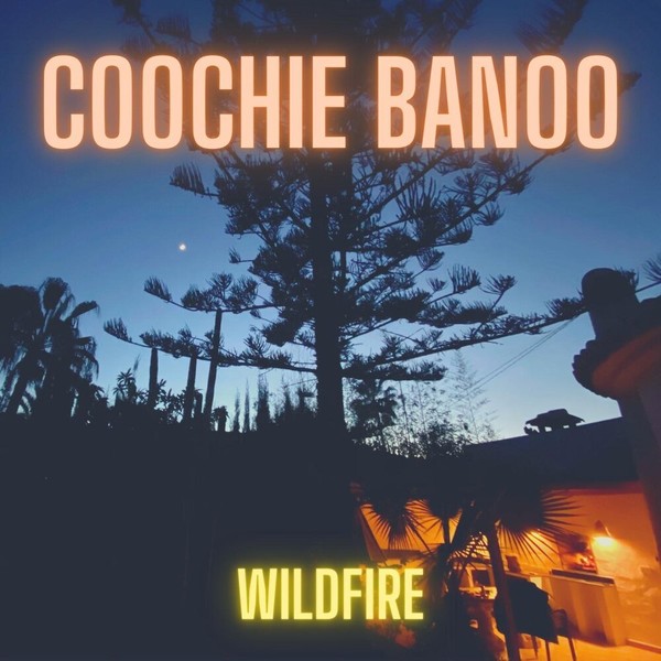 Coochie Banoo – Wildfire (2021)