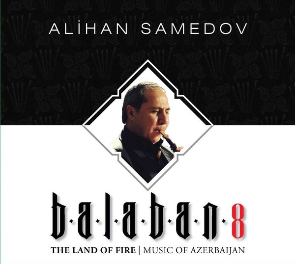 Balaban 8: The Land of Fire | Music of Azerbaijan